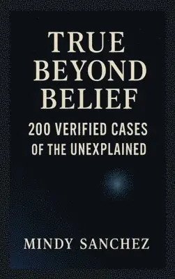 Mindy Sanchez - True Beyond Belief, Inbunden. Tillgänglighet: Lägg i varukorg