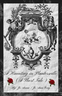 A Haunting in Plantersville (A Short Tale)