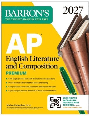 Barron's Educational Series, Michael Schanhals - AP English Literature and Composition Premium, 2027: Prep Book with 8 Practice Tests + Online Practice, Häftad