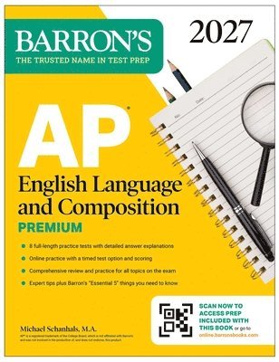 Barron's Educational Series, Michael Schanhals - AP English Language and Composition Premium, 2027: Prep Book with 8 Practice Tests + Online Practice, Häftad