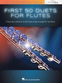 bokomslag First 50 Duets for Two Flutes: Easy Instrumental Duets