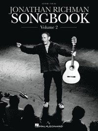 bokomslag Jonathan Richman Songbook - Volume 2: 24 More Fan Favorites Arranged for Guitar and Voice with Handwritten Peformance Notes