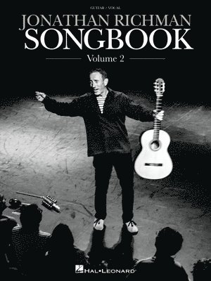 Jonathan Richman Songbook - Volume 2: 24 More Fan Favorites Arranged for Guitar and Voice with Handwritten Peformance Notes 1