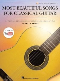 bokomslag Most Beautiful Songs for Classical Guitar: 20 Popular Songs Superbly Arranged for Solo Guitar by David Jaggs with Demo Tracks and Performance Notes