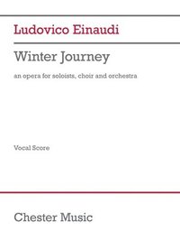 bokomslag Einaudi - Winter Journey: Opera for Soloists, Choir and Orchestra - Vocal Score