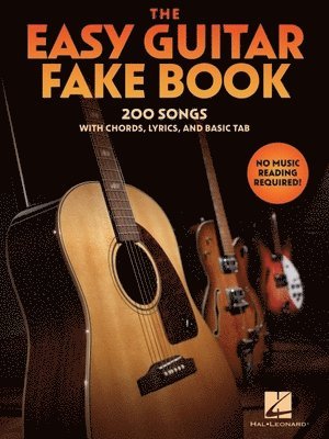 bokomslag The Easy Guitar Fakebook: 200 Songs with Chords, Lyrics, and Basic Tab