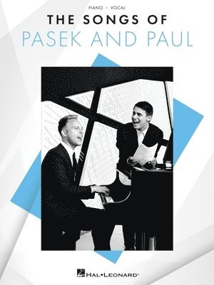 bokomslag The Songs of Pasek and Paul - Piano/Vocal Songbook Featuring 26 Songs from 14 Shows