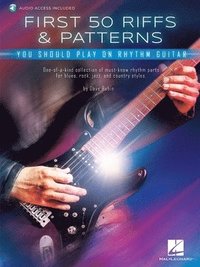 bokomslag First 50 Riffs & Patterns You Should Play on Guitar: Learn Dozens of Commonly Used Rhythm Guitar Staples in Both Standard Notation and Tab