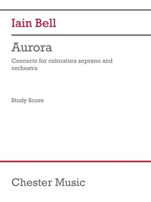 bokomslag Bell: Aurora for Coloratura Soprano and Orchestra Study Score