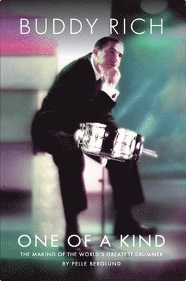 Buddy Rich: One of a Kind: The Making of the World's Greatest Drummer 1