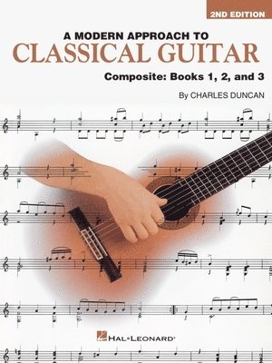Charles Duncan - A Modern Approach to Classical Guitar - Book Only: Composite Edition: Books 1, 2, and 3, Häftad