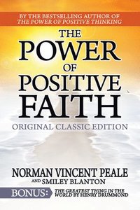 bokomslag The Power of Positive Faith Bonus Book the Greatest Thing in the World