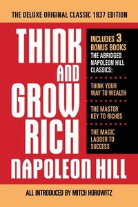 bokomslag Think and Grow Rich the Deluxe Original Classic 1937 Edition and More: Includes 3 Bonus Books the Abridged Napoleon Hill Classics: Think Your Way to W