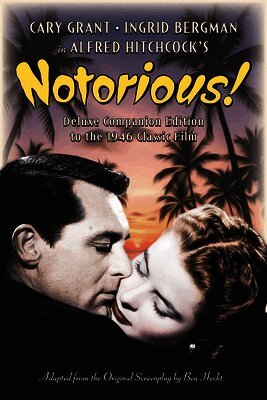 Notorious: Deluxe Companion Edition to the 1946 Classic Film