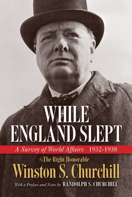 bokomslag While England Slept: A Survey of World Affairs 1932-1938