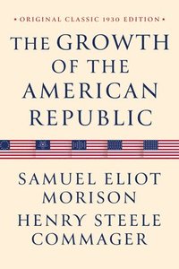 bokomslag The Growth of the American Republic