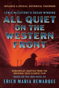 bokomslag All Quiet on the Western Front (Screenplay Adapted from the Original 1930 Classic Film): Based on the 1929 Novel by Erich Maria Remarque