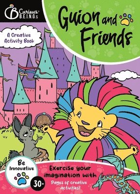 Exercise You Imagination with Guion & Friends! Creative Activity Book 1