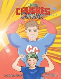 bokomslag Chris Crushes Cancer