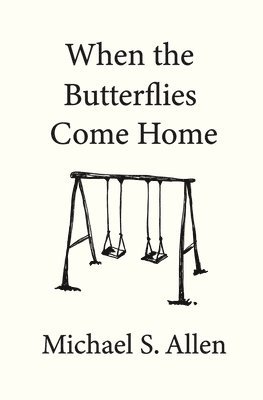 Michael S. Allen - When the Butterflies Come Home, Häftad
