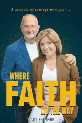 Gary Skinner - Where Faith Lit The Way, Häftad
