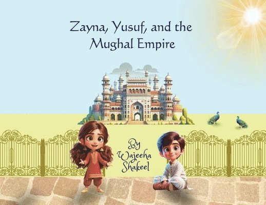 Zayna, Yusuf, and the Mughal Empire 1