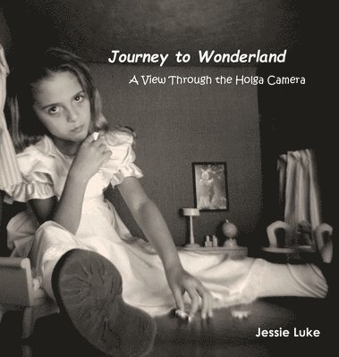 Journey to Wonderland: A View Through the Holga Camera 1