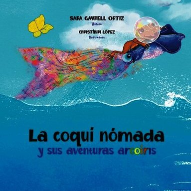 Sara Gavrell Ortiz - coquí nómada y sus aventuras arcoíris, Häftad