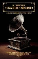 Eric Nilles, Chad Olson, Debra Robic - Dr. Prometheus' Steampunk Symphonies, Häftad