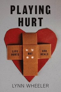 bokomslag Playing Hurt...: Life Hurts But God Heals