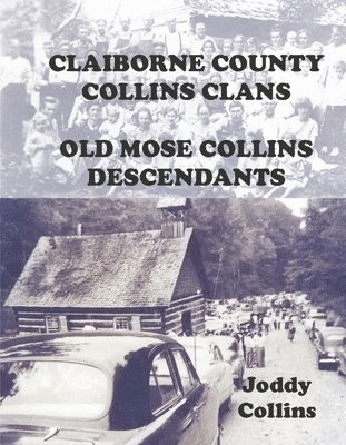 bokomslag Claiborne County Collins Clans: Old Moses Collins Family