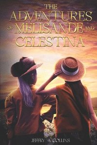 bokomslag The Adventures of Melisande and Celestina