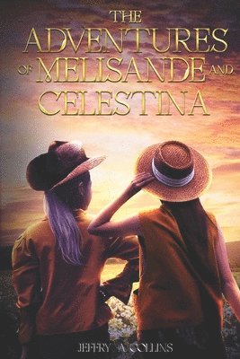 bokomslag The Adventures of Melisande and Celestina