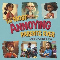 bokomslag Most Annoying Parents Ever