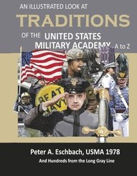 bokomslag An Illustrated Look at Traditions of the United States Military Academy A to Z