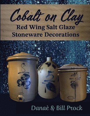bokomslag Cobalt on Clay: Red Wing Salt Glaze Stoneware Decorations