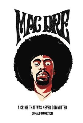 bokomslag Mac Dre: A Crime That Was Never Committed