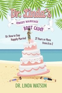 bokomslag Dr. Linda's Comedy Marriage Boot Camp