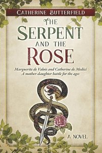 bokomslag The Serpent and the Rose