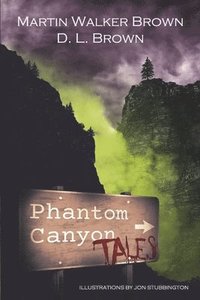 bokomslag Phantom Canyon Tales