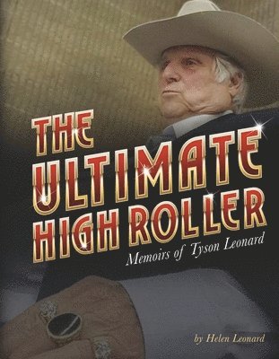 bokomslag The Ultimate High Roller: Memoirs of Tyson Leonard