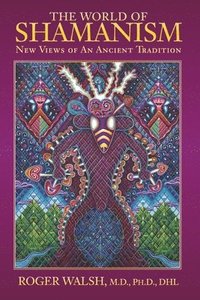 bokomslag The World of Shamanism: New Views of an Ancient Tradition