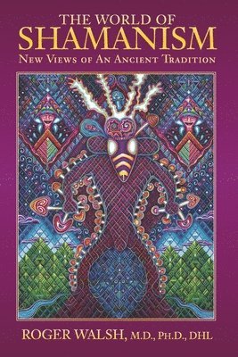 Roger Walsh - The World of Shamanism: New Views of an Ancient Tradition, Häftad