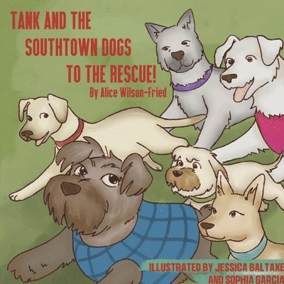 Tank and the Southtown Dogs to the Rescue! 1