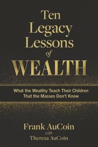 bokomslag Ten Legacy Lessons of Wealth