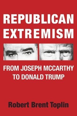 bokomslag Republican Extremism: From Joseph McCarthy to Donald Trump