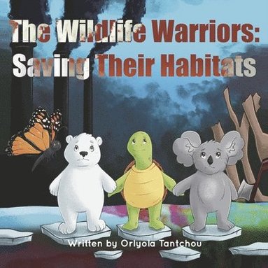 bokomslag Tantchou, O: Wildlife Warriors: Saving Their Habitats