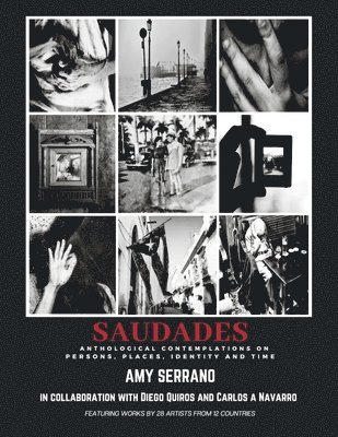 Saudades: Anthological Contemplations on Persons, Places, Identity and Time 1