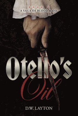 Otello's Oil: A Saga of Blood & Oil 1