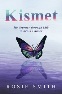 bokomslag Kismet: My Journey Through Life & Brain Cancer